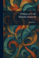 O'Malley of Shanganagh 102587482X Book Cover