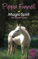 Magic Spirit the Dream Horse 1842557092 Book Cover
