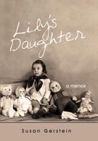 Lily's Daughter: A Memoir 1468563556 Book Cover