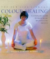 Color Healing: A Complete Guide to Restoring Balance and Health (The New Life Library) 185967898X Book Cover