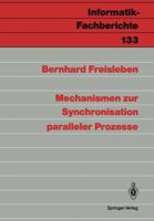 Mechanismen zur Synchronisation paralleler Prozesse (Informatik-Fachberichte) 3540172173 Book Cover