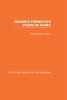 Dogen's Formative Years: An Historical and Annotated Translation of the Hokyo-ki 0415461162 Book Cover