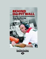 Behind the Pit Wall: My Life in Formula One and Beyond 1459624831 Book Cover