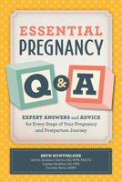 Essential Pregnancy Q&A: Expert Answers and Advice for Every Stage of Your Pregnancy and Postpartum Journey 1646113535 Book Cover