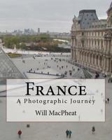 France: A Photographic Journey 1461186625 Book Cover