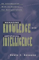 Managing Knowledge with Artificial Intelligence: An Introduction with Guidelines for Nonspecialists 1567204910 Book Cover
