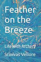 Feather on the Breeze: Life with Archery B0G34R1CZ2 Book Cover