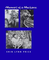 Memoirs of a Mechanic: More Than a Mechanic: A WWII Veteran, A Family Man, A Life Well Lived B0FHP8YRGN Book Cover