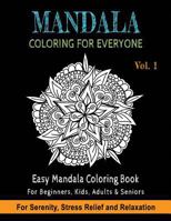 Mandala Coloring For Everyone: Easy Mandala Coloring Book for Beginners, Kids, Adults & Seniors - Astonishing Mandala Art Patterns and Designs - Rela 1727796349 Book Cover