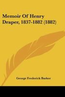 Memoir Of Henry Draper, 1837-1882 1120002346 Book Cover