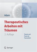 Therapeutisches Arbeiten Mit Traumen: Theorie Und Praxis Der Traumarbeit 3642176089 Book Cover