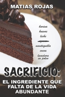 Sacrificio: El Ingrediente Que Falta De La Vida Abundante B0BZ37DSZ8 Book Cover