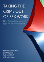 Decriminalising Sex Work: The New Zealand Experience 1847423345 Book Cover