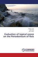 Evaluation of topical ozone on the Periodontium of Rats 3659377600 Book Cover