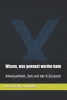 Wissen, was gewusst werden kann: Allwissenheit, Zeit und der X-Zustand (Theology series) (German Edition) B0FQBLKDDH Book Cover
