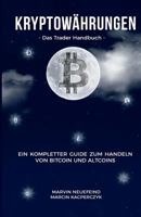 Kryptowährungen: Das Trader Handbuch: Ein kompletter Guide zum Handeln von Bitcoin und Altcoins 1982948558 Book Cover