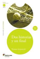 DOS Historias y Un Final: Two Stories and One End 1622632184 Book Cover