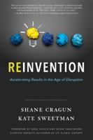 Reinvention: Accelerating Results in the Age of Disruption 1626342865 Book Cover
