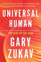 Universal Human: Creating Authentic Power and the New Consciousness 1982169877 Book Cover