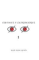 Cautivos y extranjeros: Primera parte B095PYZ5PT Book Cover