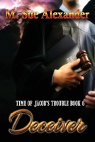 Deceiver (Time of Jacob's Trouble) 1733267131 Book Cover