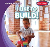 I Like to Build! 1482469723 Book Cover