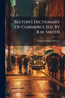 Beeton's Dictionary of Commerce [Ed. by R.M. Smith] 1179869435 Book Cover