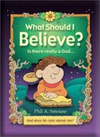 What Should I Believe? 1586605917 Book Cover