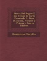 Storia del Regno E Dei Tempi Di Carlo Emanuele II, Duca Di Savoia, Volume 2 - Primary Source Edition 1021350842 Book Cover