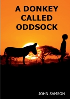 A Donkey Called Oddsock 1912416646 Book Cover