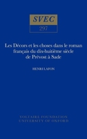 Les D?cors Et Les Choses Dans Le Roman Fran?ais Du Dix-Huiti?me Si?cle de Pr?vost ? Sade 0729404366 Book Cover