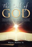 The Call Of God: Depth Prophecy Illuminated 1973602725 Book Cover