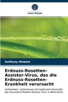 Erdnuss-Rosetten-Assistor-Virus, das die Erdnuss-Rosetten-Krankheit verursacht 6202954566 Book Cover