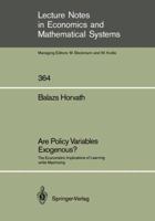 Are Policy Variables Exogenous?: The Econometric Implications of Learning while Maximizing (Lecture Notes in Economics and Mathematical Systems) 3540542876 Book Cover