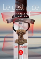 Le destin de Thorolf: Tome I (French Edition) 2851137840 Book Cover