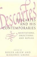 Descartes and His Contemporaries: Meditations, Objections, and Replies (Science & Its Conceptual Foundations) 0226026302 Book Cover