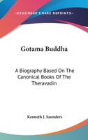 Gotama Buddha: A Biography 101730047X Book Cover