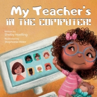 My Teacher's in the Computer! 1733950419 Book Cover