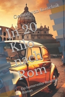 In 20 Kilo nach Rom: Ein humorvoller Roadtrip-Roman (Oemmis Roadtripabenteuer mit Goldi & Co.) (German Edition) B0DZVN21VL Book Cover
