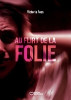 Au Flirt de la Folie (French Edition) 2386276333 Book Cover