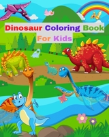 Dinosaur Coloring Book for Kids: Awesome and Cute Stegosaurus, Triceratops, T-Rex and More Big Dino Illustration B0CBQW8HLH Book Cover