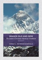 Images Old and New: The Judeo-Christian Mystical Tradition 1945091126 Book Cover