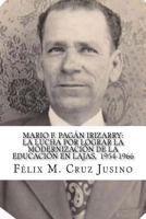 Mario F. Pagán Irizarry: La lucha por lograr la modernización de la educación en Lajas, 1954-1966 (Historia y Sociedad de Lajas) 1985178907 Book Cover