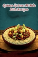 Quinoa-licious: 98 Side Dish Recipes B0CD8YPVTN Book Cover