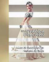 Pr�tica Desenho - XL Livro de Exerc�cios 18: Vestidos de Baile 1540432858 Book Cover