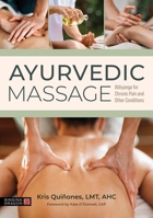 Ayurvedic Massage: Applied Abhyanga Techniques for Treating Chronic Pain and Other Conditions B0GC5M8JPV Book Cover
