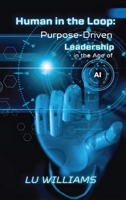 Human In The Loop: Purpose Driven Leadership in the Age of AI B0H217QGCX Book Cover