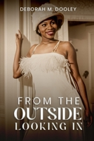 FROM THE OUTSIDE LOOKING IN B0GXGV8MM2 Book Cover