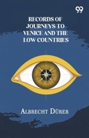 Records Of Journeys To Venice And The Low Countries 9375559254 Book Cover