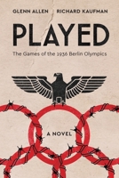 Played: The Games of the 1936 Berlin Olympics 1733170758 Book Cover